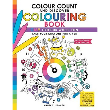 Colour Count and Discover Colouring Book: CMY Colour wheel Fun
