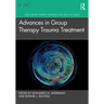 Advances in Group Therapy Trauma Treatment