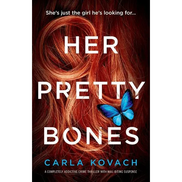 Her Pretty Bones: A completely addictive crime thriller with nail-biting suspense