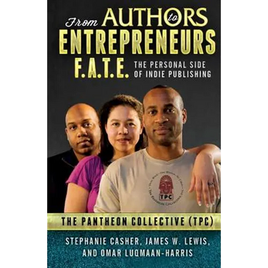 F.A.T.E.: From Authors to Entrepreneurs - The Personal Side of Indie Publishing