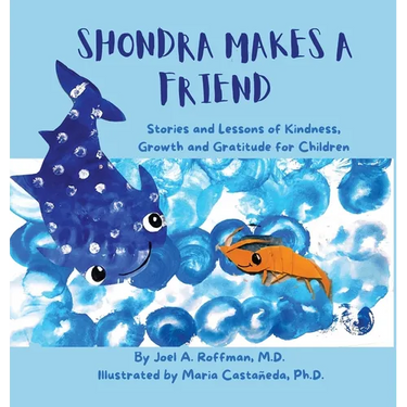 Shondra Makes a Friend: Stories and Lessons of Kindness, Growth and Gratitude for Children