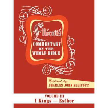 Ellicott's Commentary on the Whole Bible Volume III