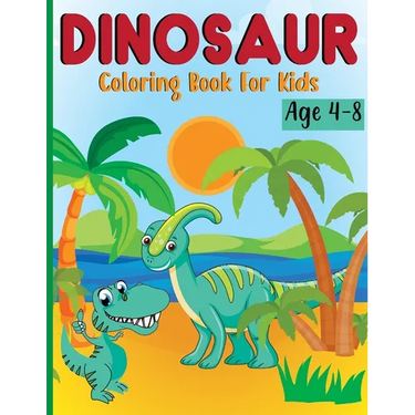 Dinosaur Coloring Book for Kids Ages 4-8: Dino Books for Kids