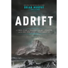Adrift: A True Story of Tragedy on the Icy Atlantic and the One Who Lived to Tell about It