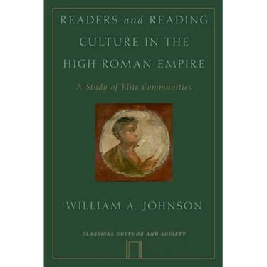 Readers and Reading Culture in the High Roman Empire: A Study of Elite Communities