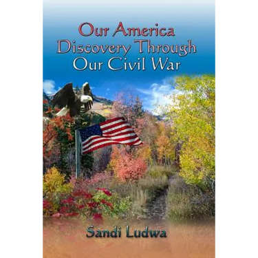 Our America: Discovery Through Our Civil War