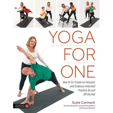 Yoga for One: How to Co-Create an Inclusive and Evidence-Informed Practice on and Off the Mat