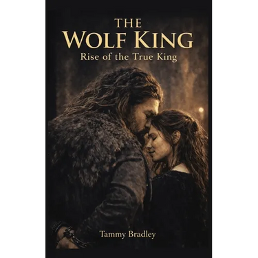 The Wolf King Rise of the True King