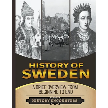 History of Sweden: A Brief Overview from Beginning to the End