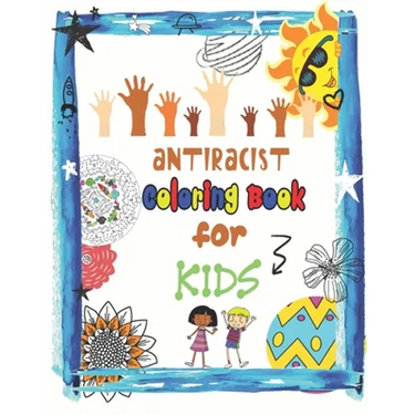 Antiracist coloring book for kids: Diversity Around The World - Antiracist Baby book