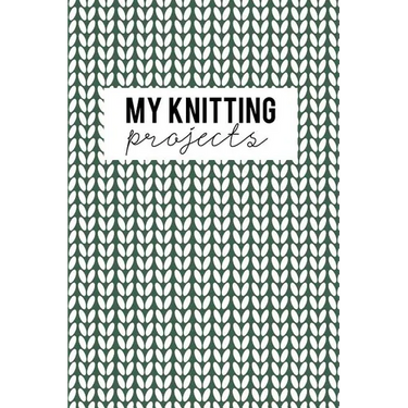 My Knitting Projects: Knitting Paper 4:5 - 125 Pages to Note down your Knitting projects and patterns.