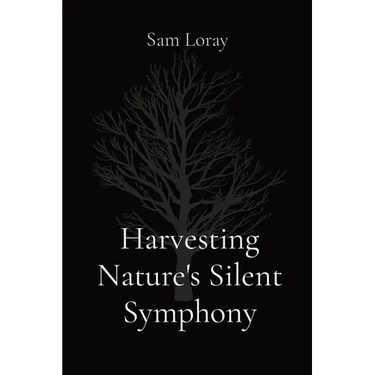 Harvesting Nature's Silent Symphony