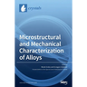 Microstructural and Mechanical Characterization of Alloys