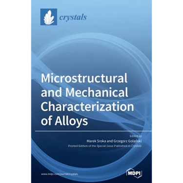 Microstructural and Mechanical Characterization of Alloys