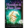 Hoodoo & Hair Loss: A Paranormal Women's Fiction Novel