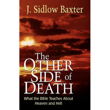 Other Side of Death: What the Bible Teaches about Heaven and Hell