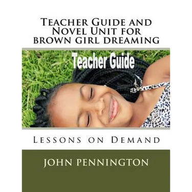 Teacher Guide and Novel Unit for brown girl dreaming: Lessons on Demand