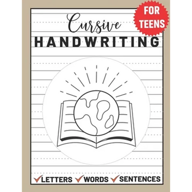 Cursive Handwriting for Teens: Cursive Writing for Young Adults, Learn & Practice Writing in Cursive ( Writing Book for Teens)