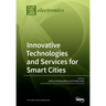 Innovative Technologies and Services for Smart Cities