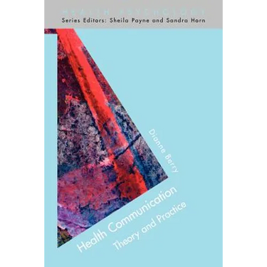 Health Communication: Theory and Practice