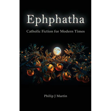 Ephphatha: Catholic Fiction for Modern Times