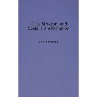 Class Structure and Social Transformation