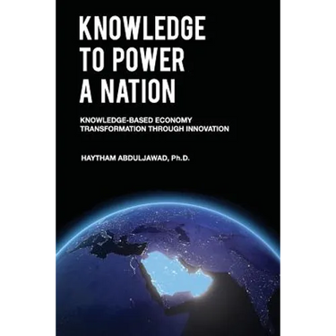 Knowledge to Power a Nation: Knowledge-Based Economy Transformation Through Innovation