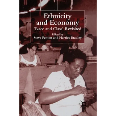 Ethnicity and Economy: 'Race and Class' Revisited