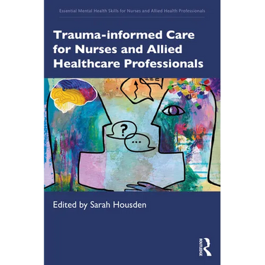 Trauma-informed Care for Nurses and Allied Healthcare Professionals