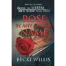 Rose by Any Other Name