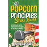 The Popcorn Principles Strike Back: Interviews With Screenwriters Who Also Write Novels
