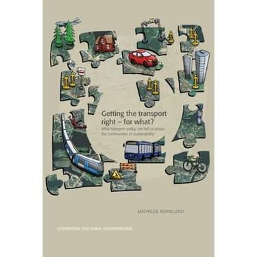 Getting the transport right - for what?: What transport policy can tell us about the construction of sustainability