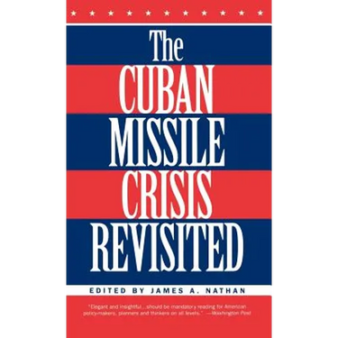 The Cuban Missile Crisis Revisited