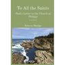 To All the Saints: Paul's Letter to the Church at Philippi