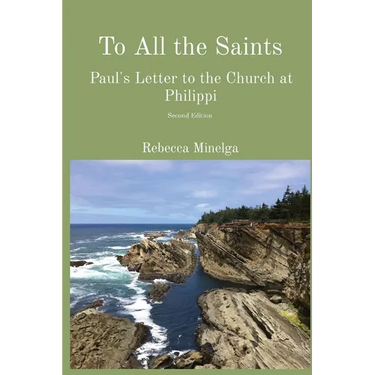 To All the Saints: Paul's Letter to the Church at Philippi