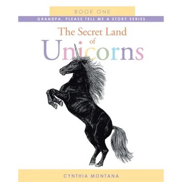 The Secret Land of Unicorns: Book One