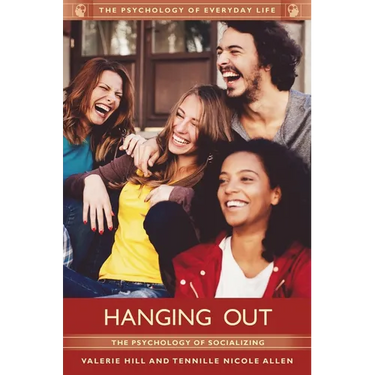 Hanging Out: The Psychology of Socializing