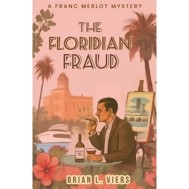 The Floridian Fraud: A Franc Merlot Mystery