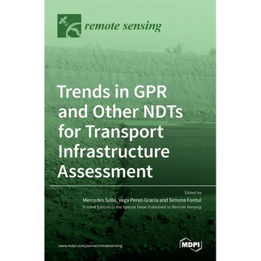Trends in GPR and other NDTs for Transport Infrastructure Assessment
