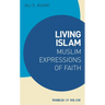 Living Islam: Muslim Expressions of Faith