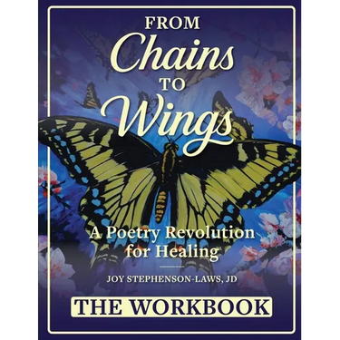 From Chains to Wings - A Poetry Revolution for Healing: The Workbook