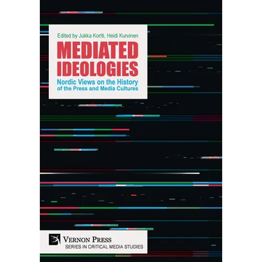Mediated Ideologies: Nordic Views on the History of the Press and Media Cultures