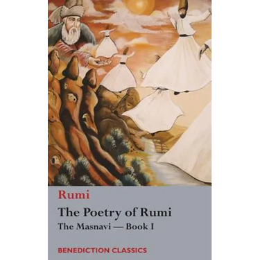 The Poetry of Rumi: The Masnavi -- Book I