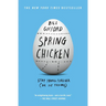 Spring Chicken: Stay Young Forever (or Die Trying)