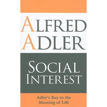 Social Interest: Adler's Key to the Meaning of Life