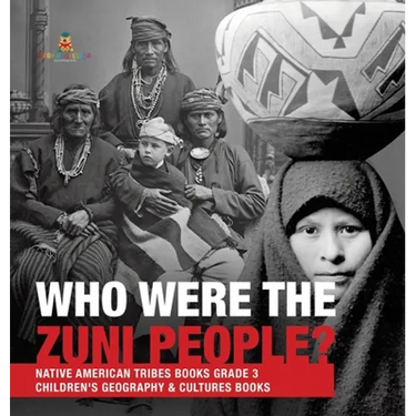Who Were the Zuni People? Native American Tribes Books Grade 3 Children's Geography & Cultures Books