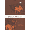 If I Can Do It Horseback: A Cow-Country Sketchbook