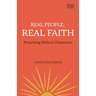 Real People, Real Faith: Preaching Biblical Characters