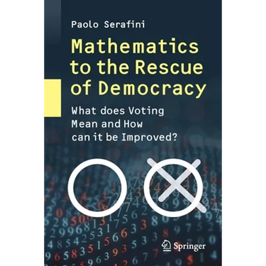 Mathematics to the Rescue of Democracy: What Does Voting Mean and How Can It Be Improved?