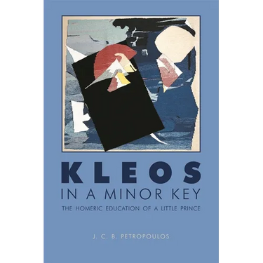 Kleos in a Minor Key: The Homeric Education of a Little Prince